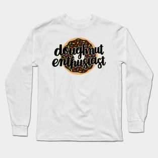 Doughnut Enthusiast (Chocolate Underlay) Long Sleeve T-Shirt